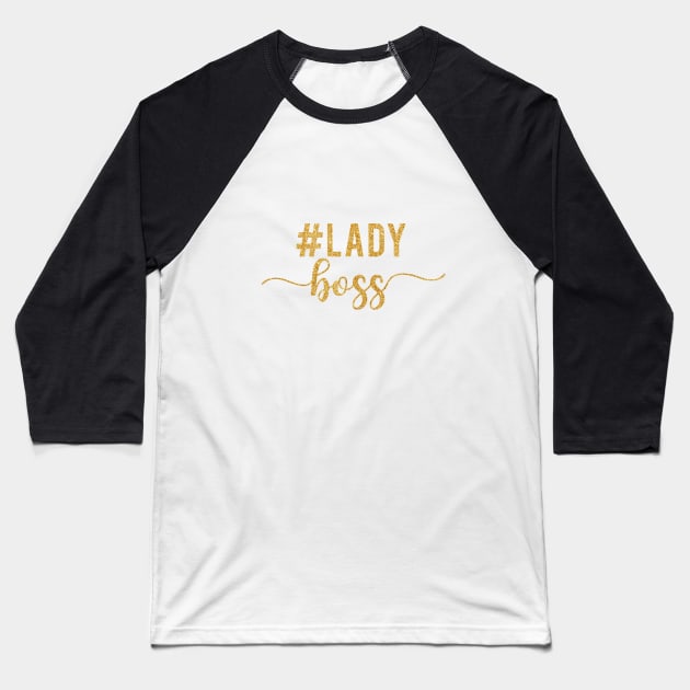 Lady Boss Gold Glitter Baseball T-Shirt by beakraus